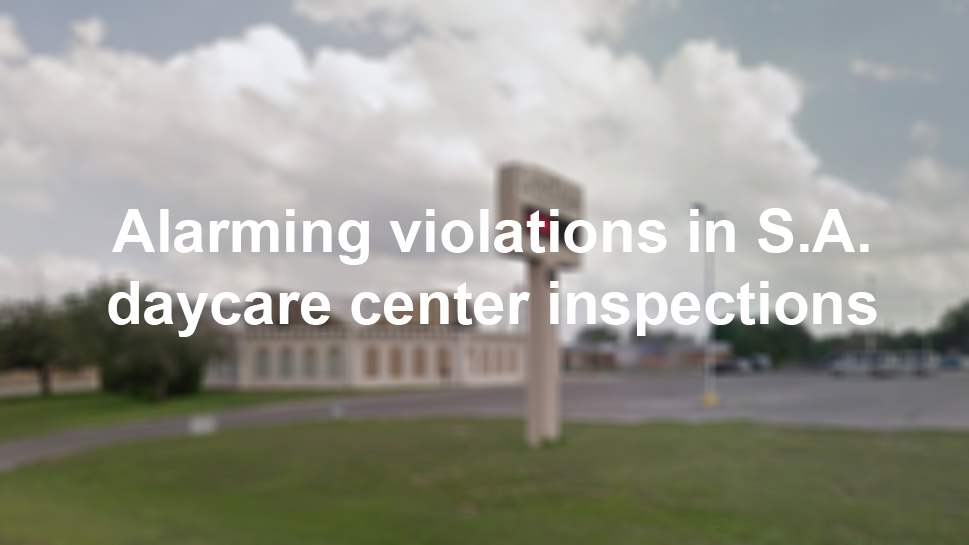 Daycare center inspections reveal alarming violations in San Antonio
