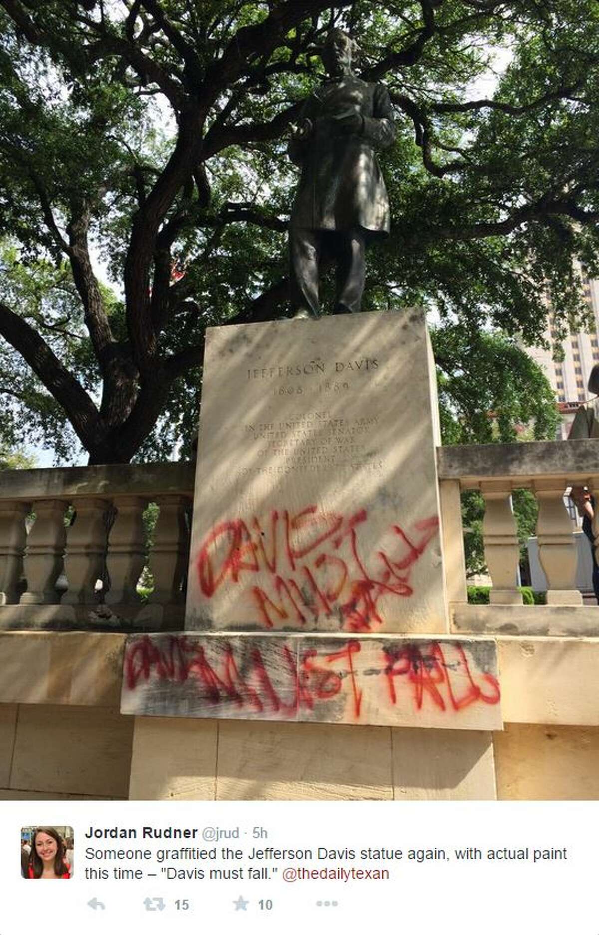A statue of Confederate President Jefferson Davis on the University of Texas campus that student leaders voted last month was vandalized overnight. A photo tweeted by Jordan Rudner — managing editor of The Daily Texan, UT's student-run newspaper — shows the words "Davis must fall" spray painted in red across a concrete portion of the controversial statue.