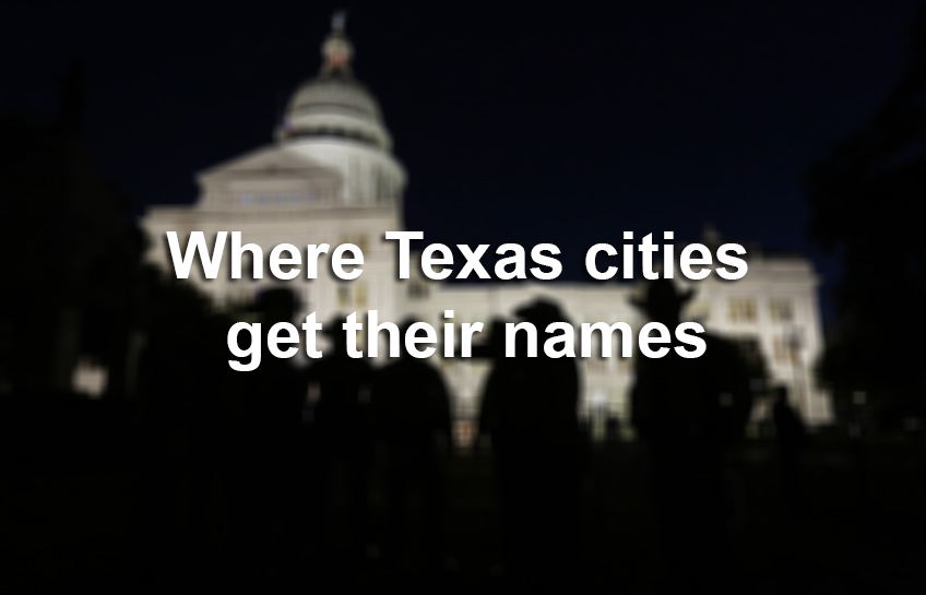 Texas city name origins range from obvious to historic