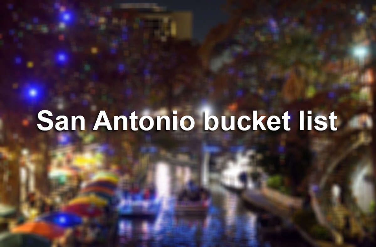 Everyone in San Antonio should do these 20 things at least once before they die.