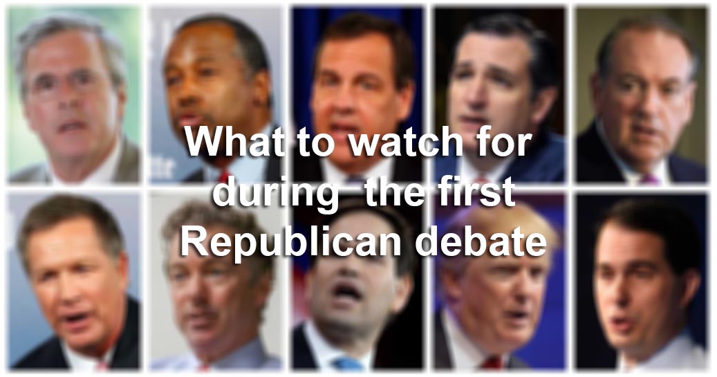 8 things to watch for during the first Republican presidential debate ...