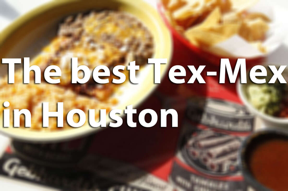 The best Tex-Mex places in Houston.