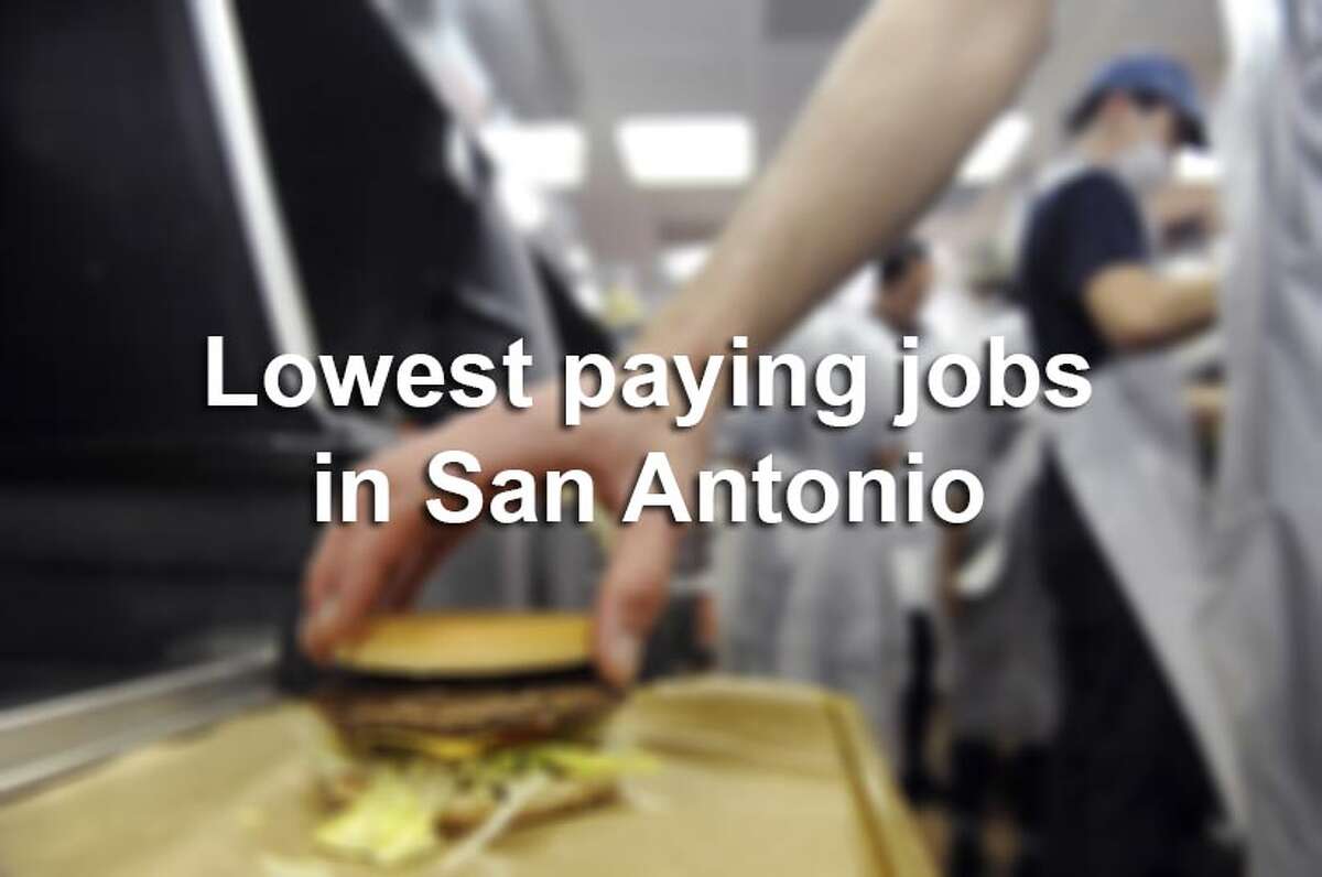 Scroll through the slideshow to see the 30 lowest-paying jobs in the San Antonio-New Braunfels area, according to the U.S. Bureau of Labor Statistics.