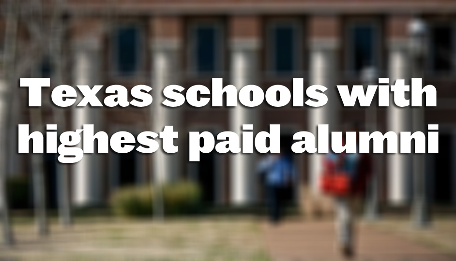 The best Texas colleges, determined by alumni salary