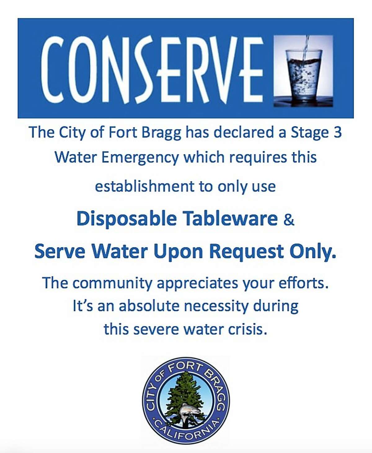 This sign was given to restaurants that have been ordered to use disposable plates and cups after Fort Bragg (Mendocino County) declared a Stage 3 water emergency in September 2015.