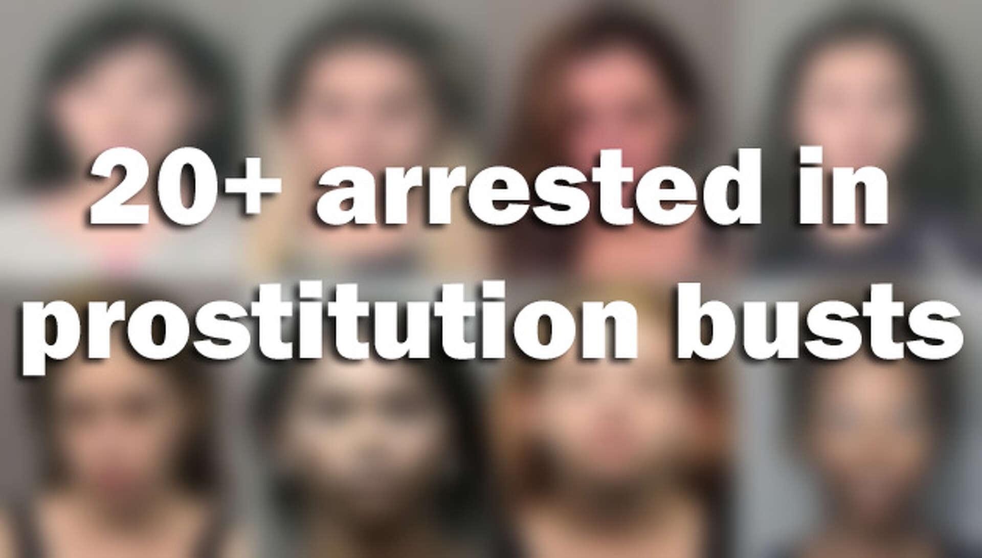 20+ arrested in Houston prostitution busts; HPD Vice demonstrates changed  philosophy on sex crimes