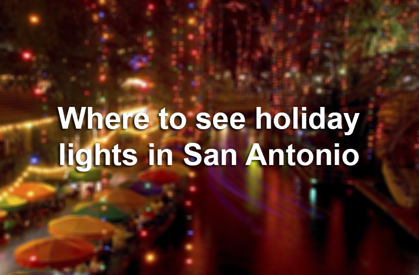 Best Places To See Christmas Lights In And Around San Antonio In 2018