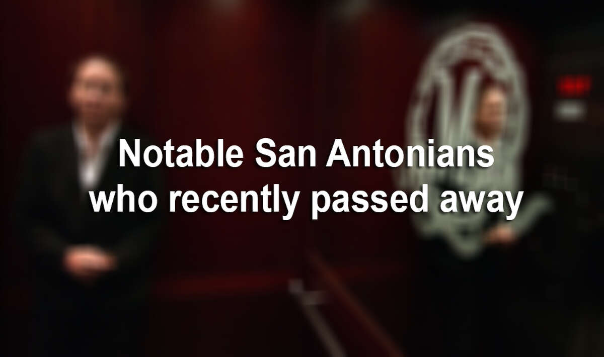 Click forward to see the notable San Antonians who recently passed away.