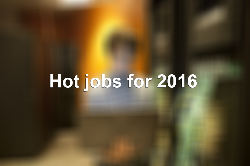 Hot jobs for 2016