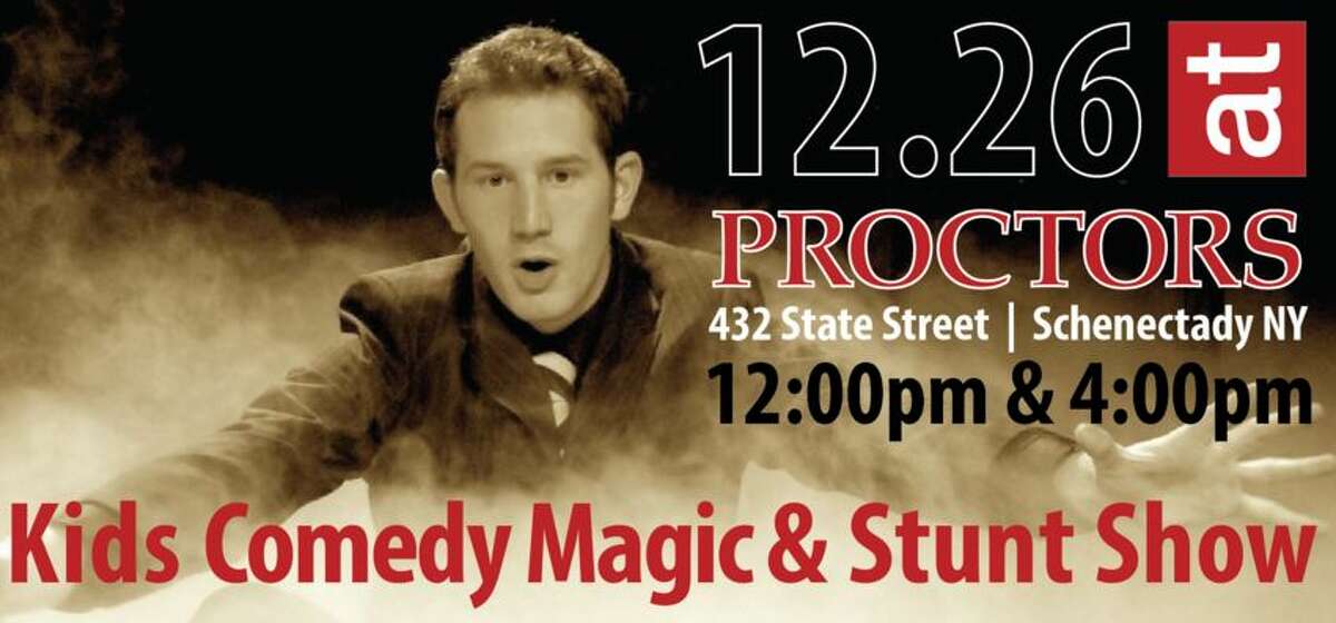 Kids Comedy Magic & Stunts. " Be amazed & amused all at once with Wacky Chad, Dan Frigolette & Matt Richards! Come see hilarious family comedy magic & stunts." When: Saturday, Dec. 26, 12 p.m. and 4 p.m. Where: Proctors, 432 State St., Schenectady. For tickets and more info, visit the website.