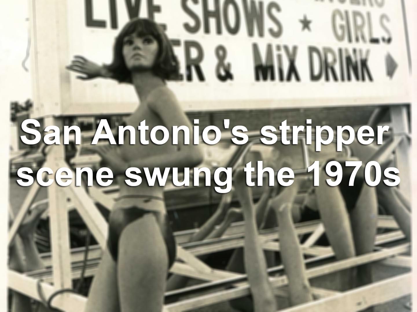 A Flashback To The San Antonio Stripper Scene In The 1970s