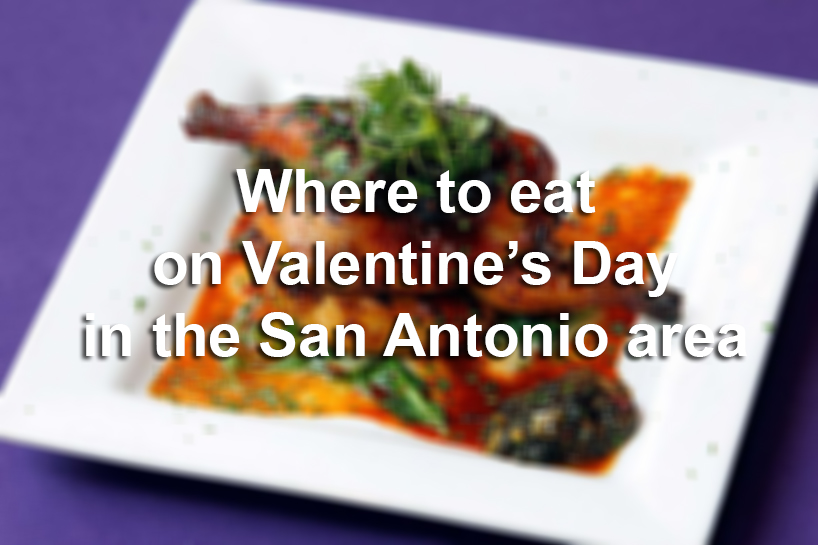 Where to eat on Valentine's Day 2016 in the San Antonio area