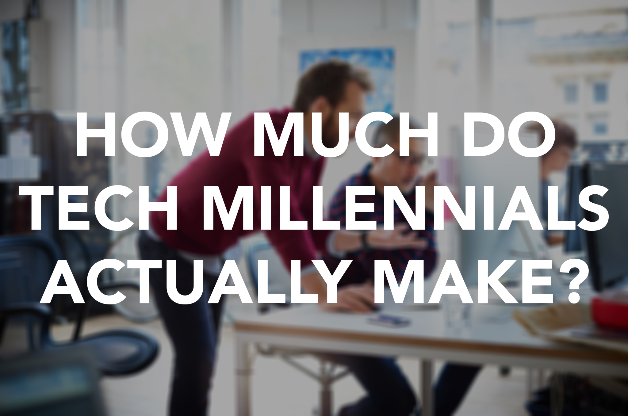 Here's how much millennials make at 18 top tech firms