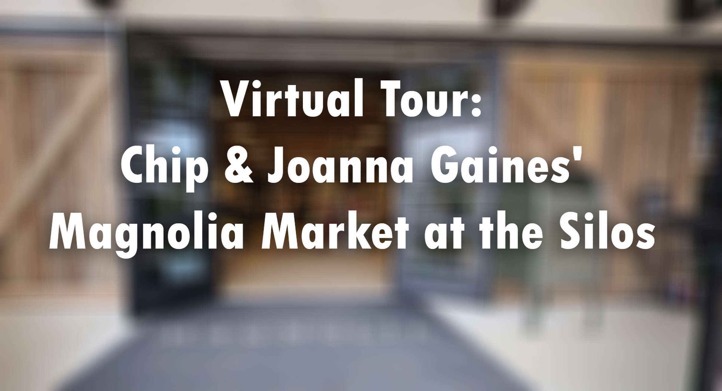 Chip & Joanna Gaines' 'Fixer Upper' Magnolia Market: 11 things to know ...