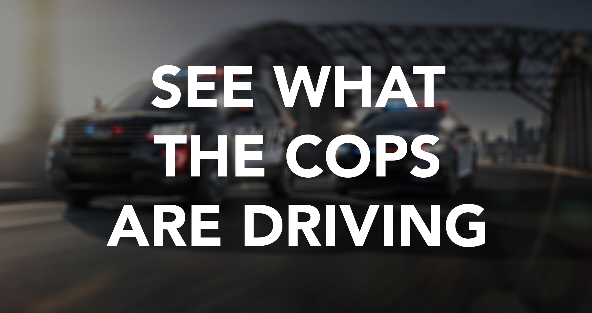 What the cops are driving