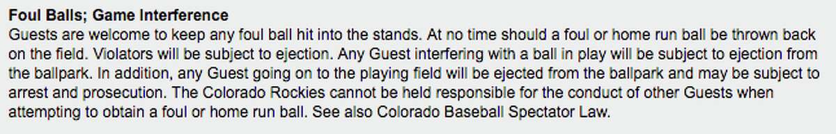 The rules at Coors Field state that guests are subject to being ejected if they throw back a ball on to the field. 