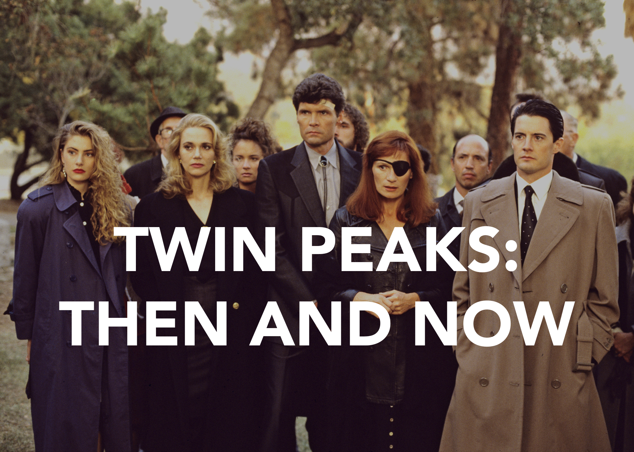 Twin Peaks Cast Where Are They Now Twin Peaks Cast Th