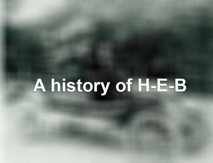 A History Of H-E-B