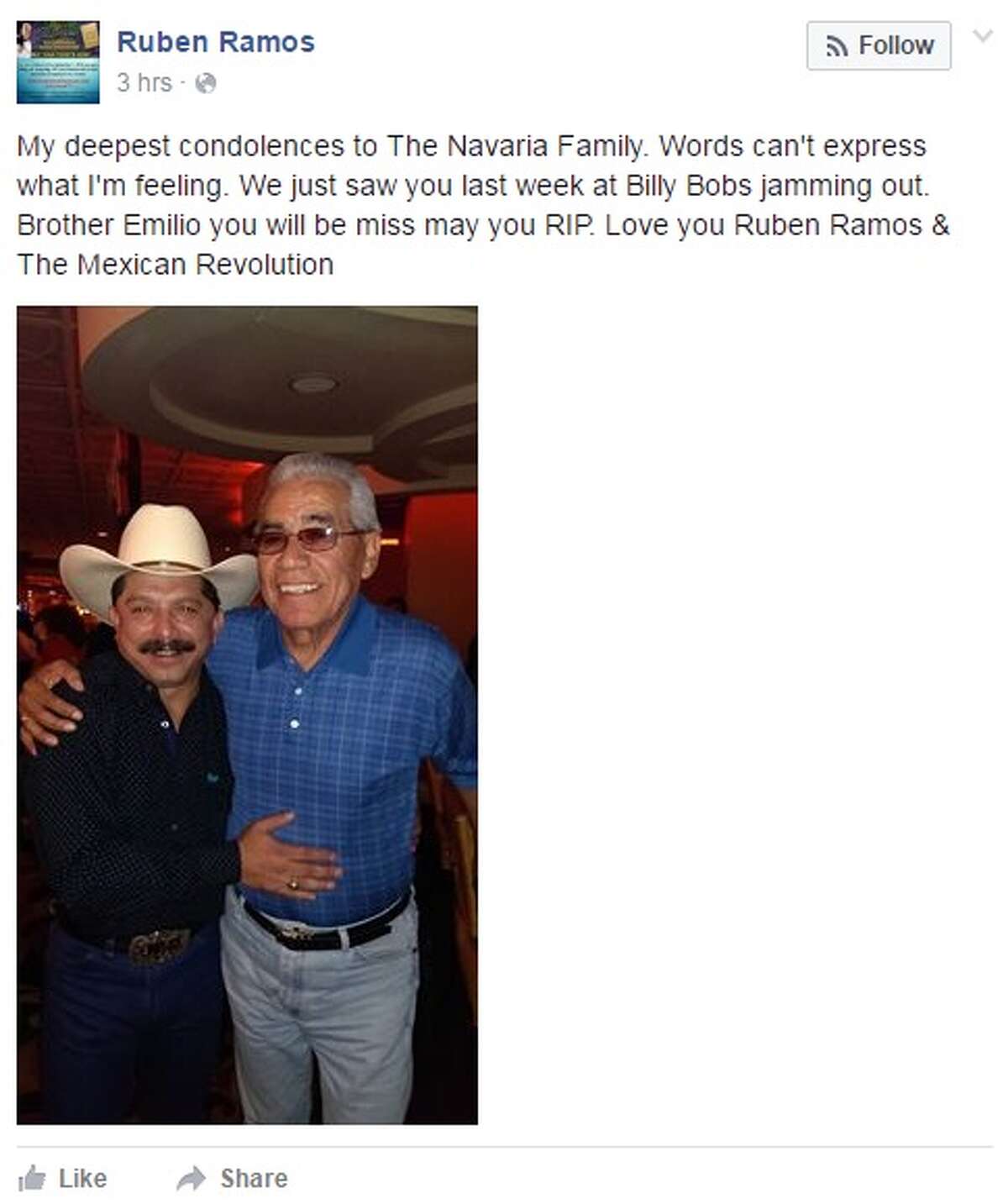 "My deepest condolences to The Navaria Family. Words can't express what I'm feeling. We just saw you last week at Billy Bobs jamming out. Brother Emilio you will be miss may you RIP. Love you Ruben Ramos & The Mexican Revolution," Ramos said in a Facebook post.