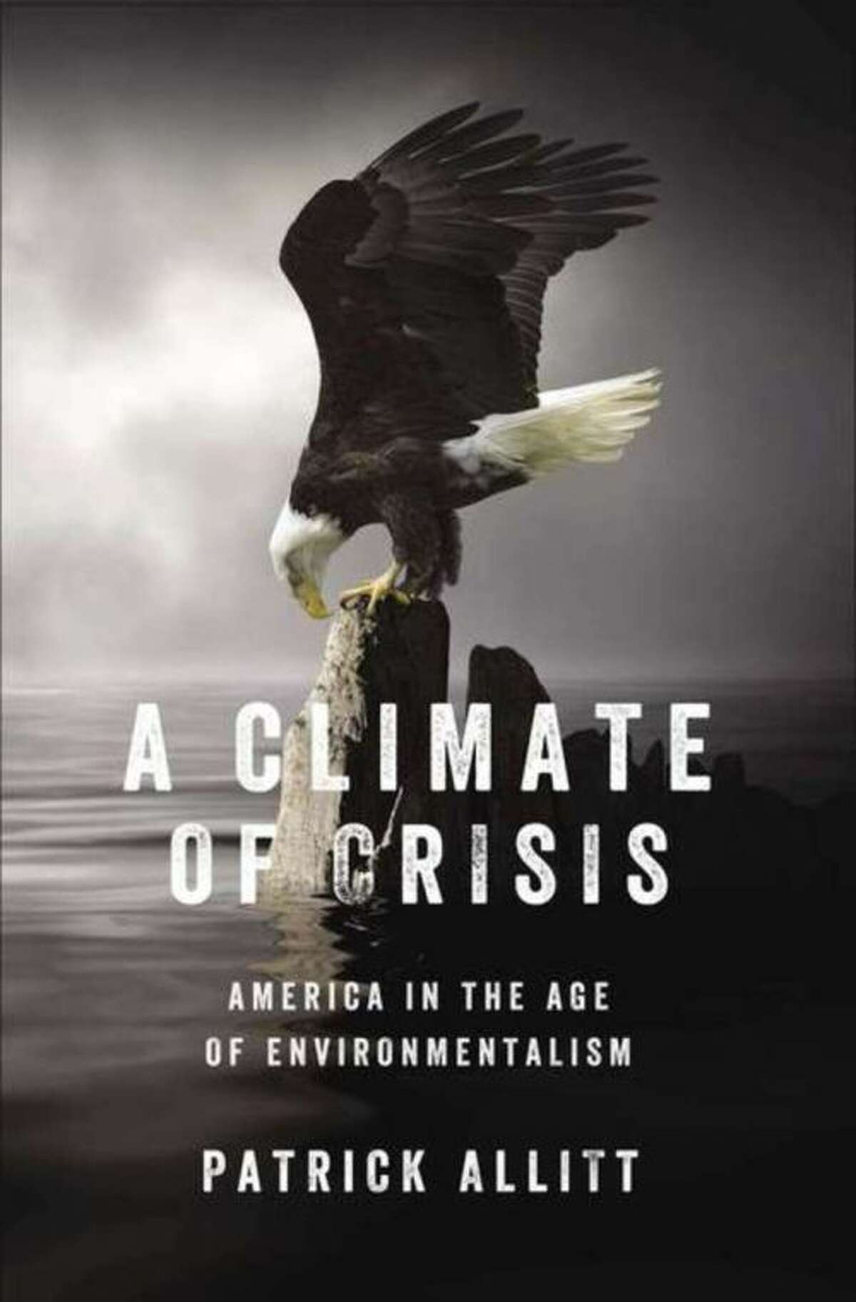 This book cover image released by The Penguin Press shows "A Climate of Crisis: America in the Age of Environmentalism." by Patrick Allitt. (AP Photo/The Penguin Press)