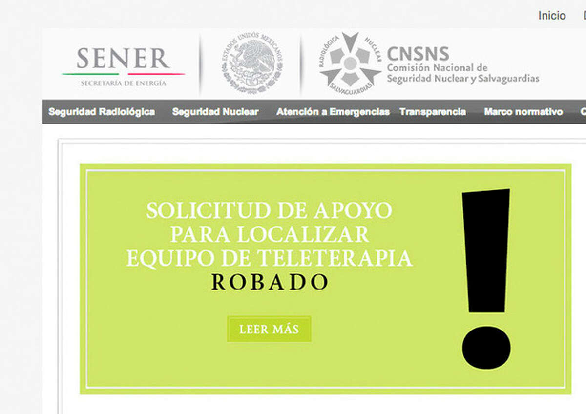 This screen shot taken on Wednesday, Dec. 4, 2013 in Mexico City, from the website of the National Commission on Nuclear Safety and Safeguards of Mexico's Energy Secretary, shows a message asking for help in the search for a stolen cargo truck hauling medical equipment with extremely dangerous radioactive material after it was stolen in Tepojaco, Hidalgo state, north of Mexico City. (AP Photo/website of the CNSNS)