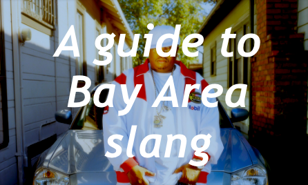 bay area slang