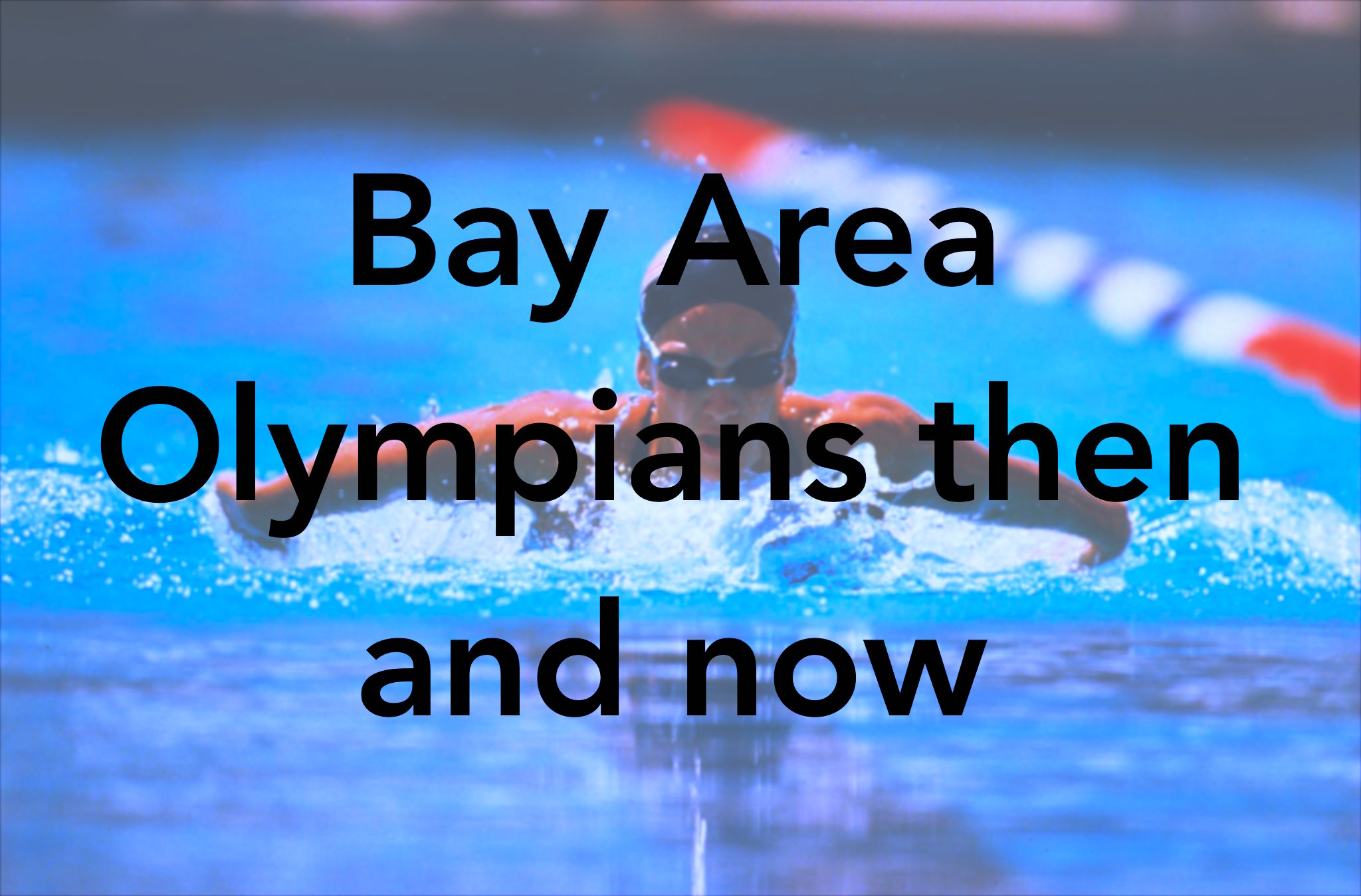 Bay Area Olympians then and now