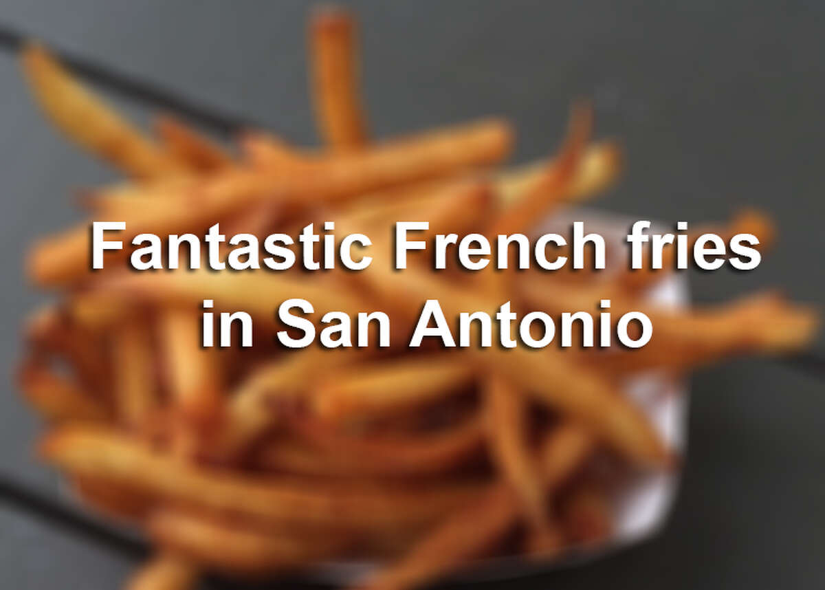 Fantastic French Fries In San Antonio