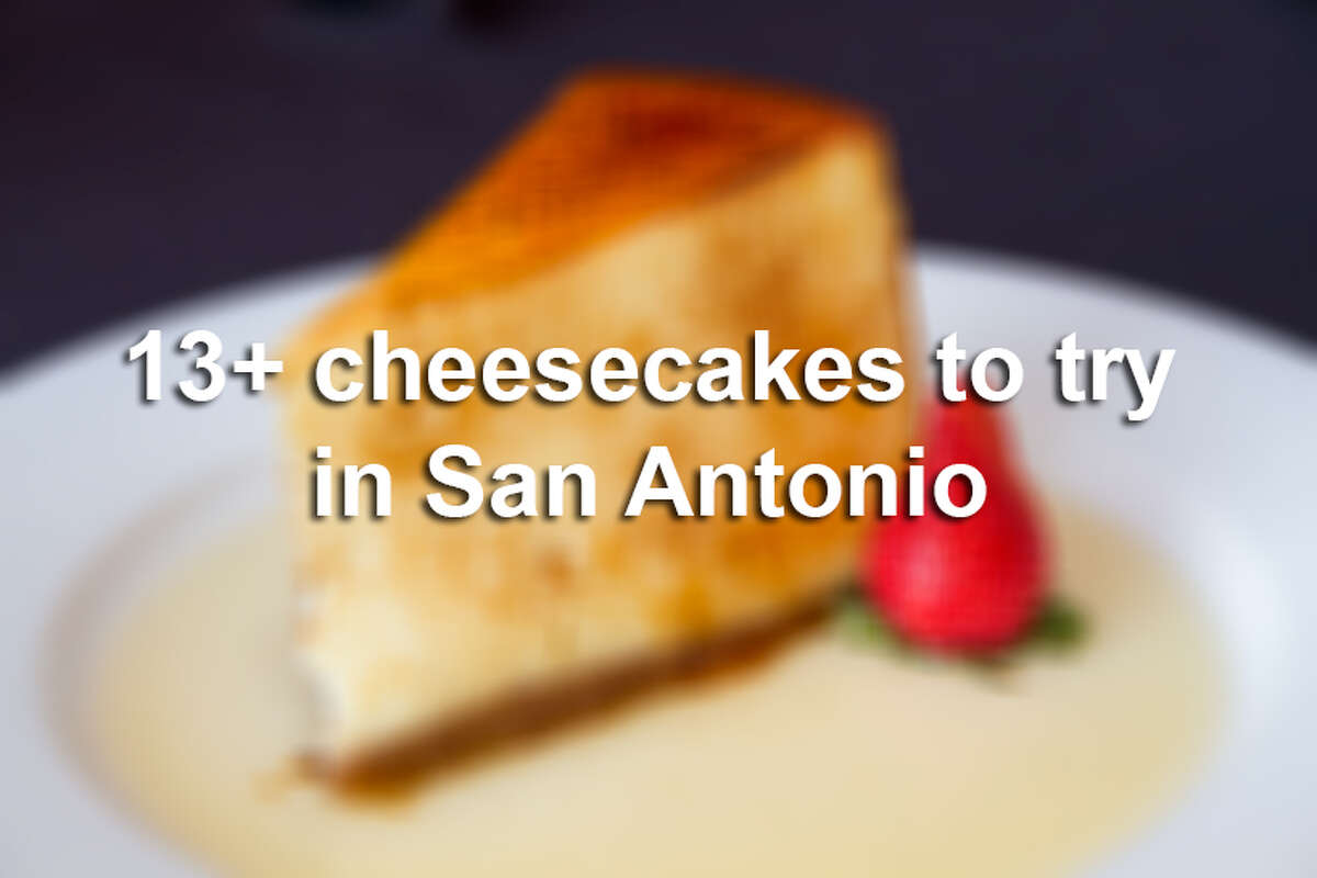 13+ cheesecakes to try in San Antonio BLUR