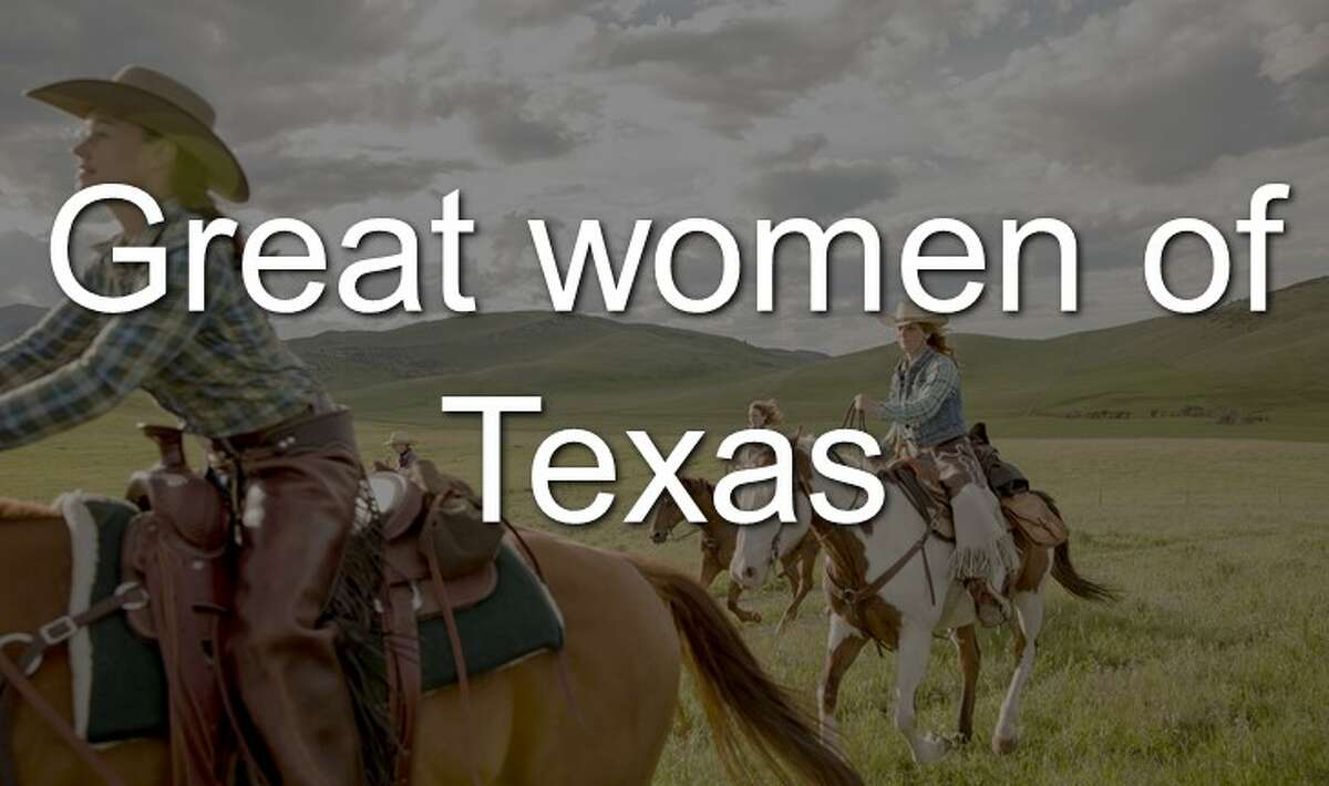 Click to see some of the women who made Texas and the nation what they are today. 