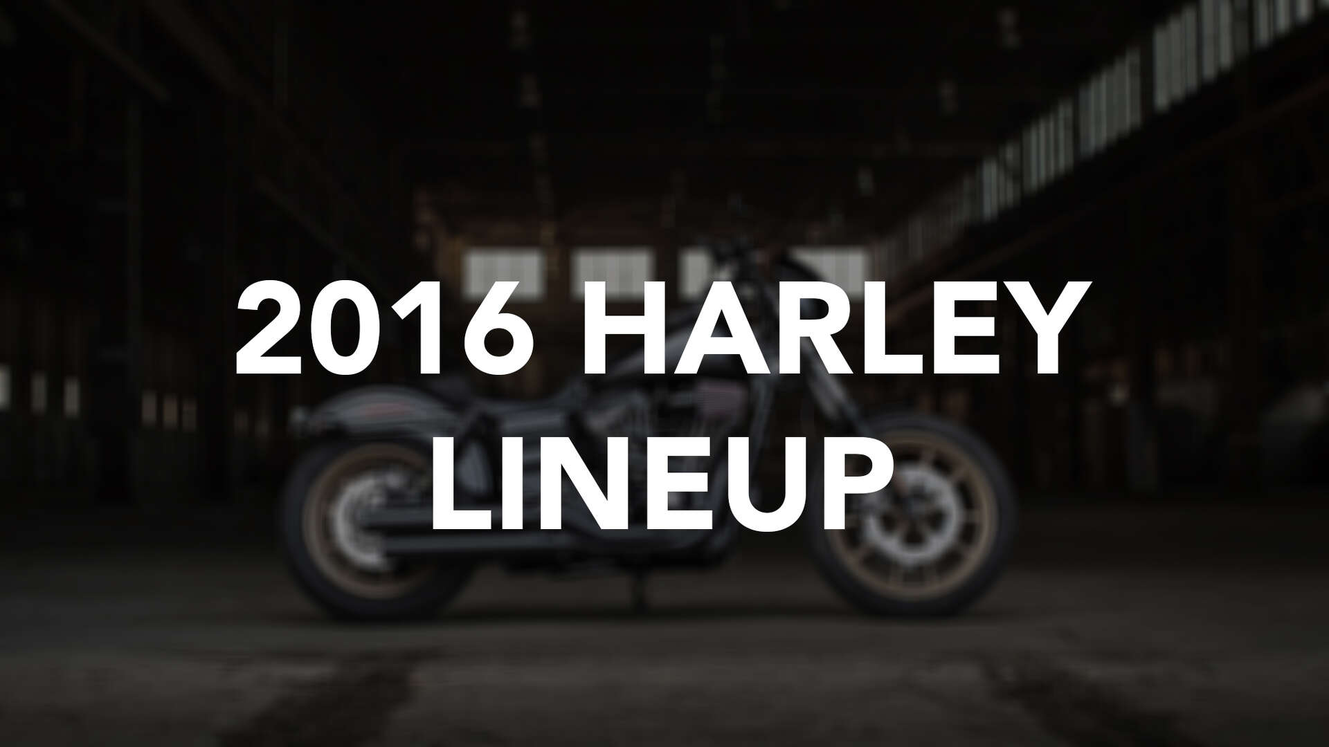 Meet the 2016 Harley-Davidson motorcycle models