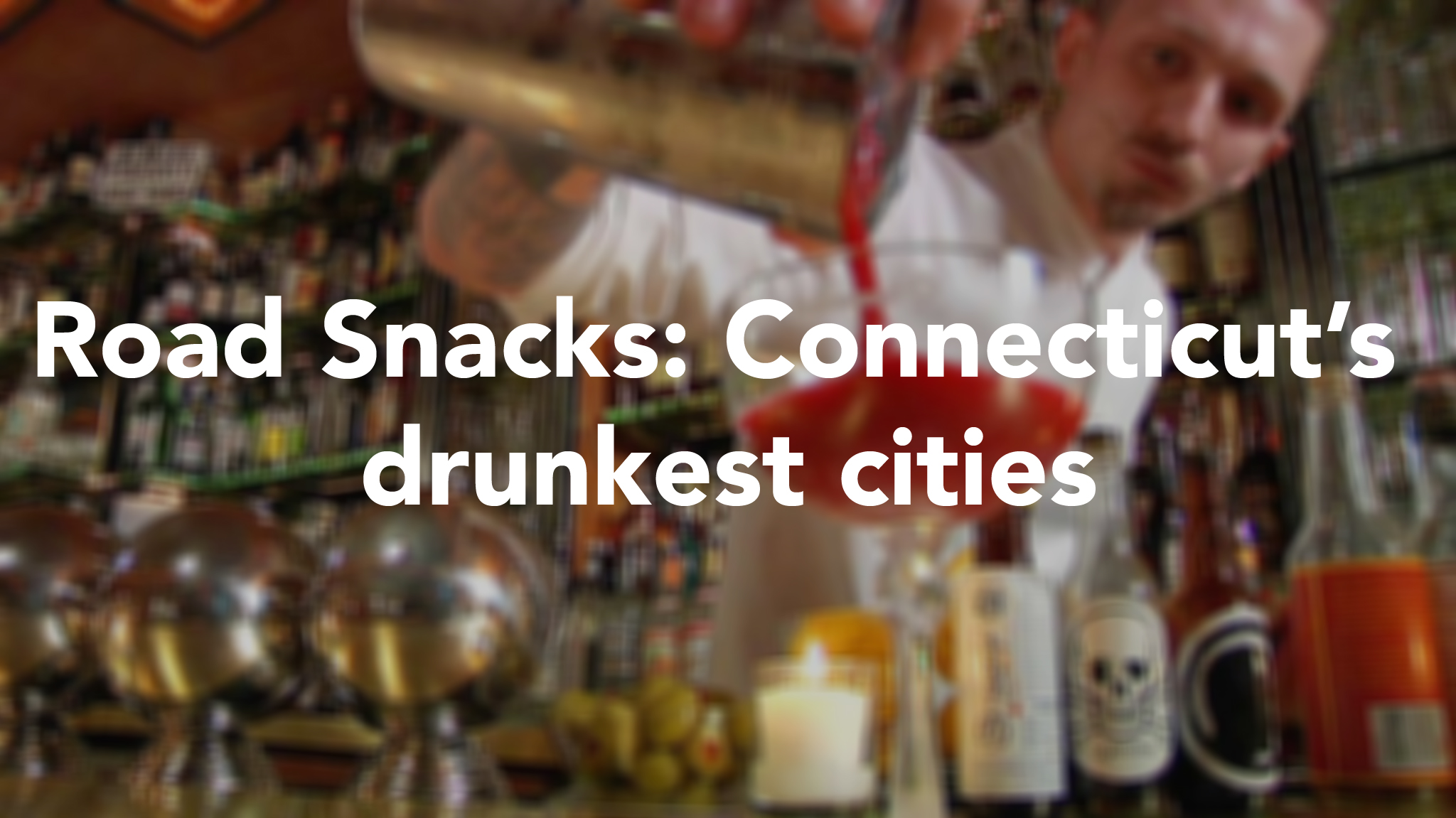 road-snacks-top-10-drunkest-cities-in-connecticut