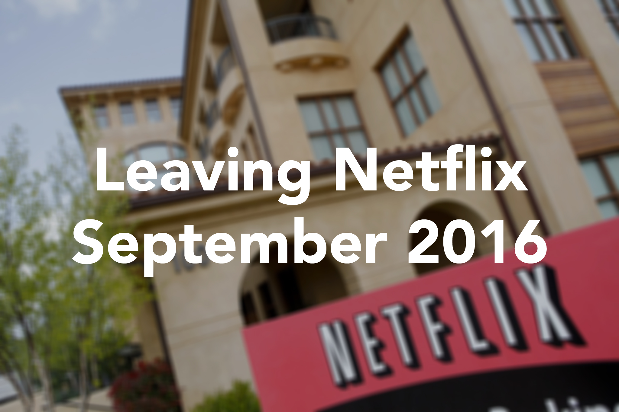 Leaving Netflix September 2016