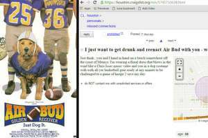 The only thing this Montrose resident wants to do is get drunk and reenact 'Air Bud' with someone