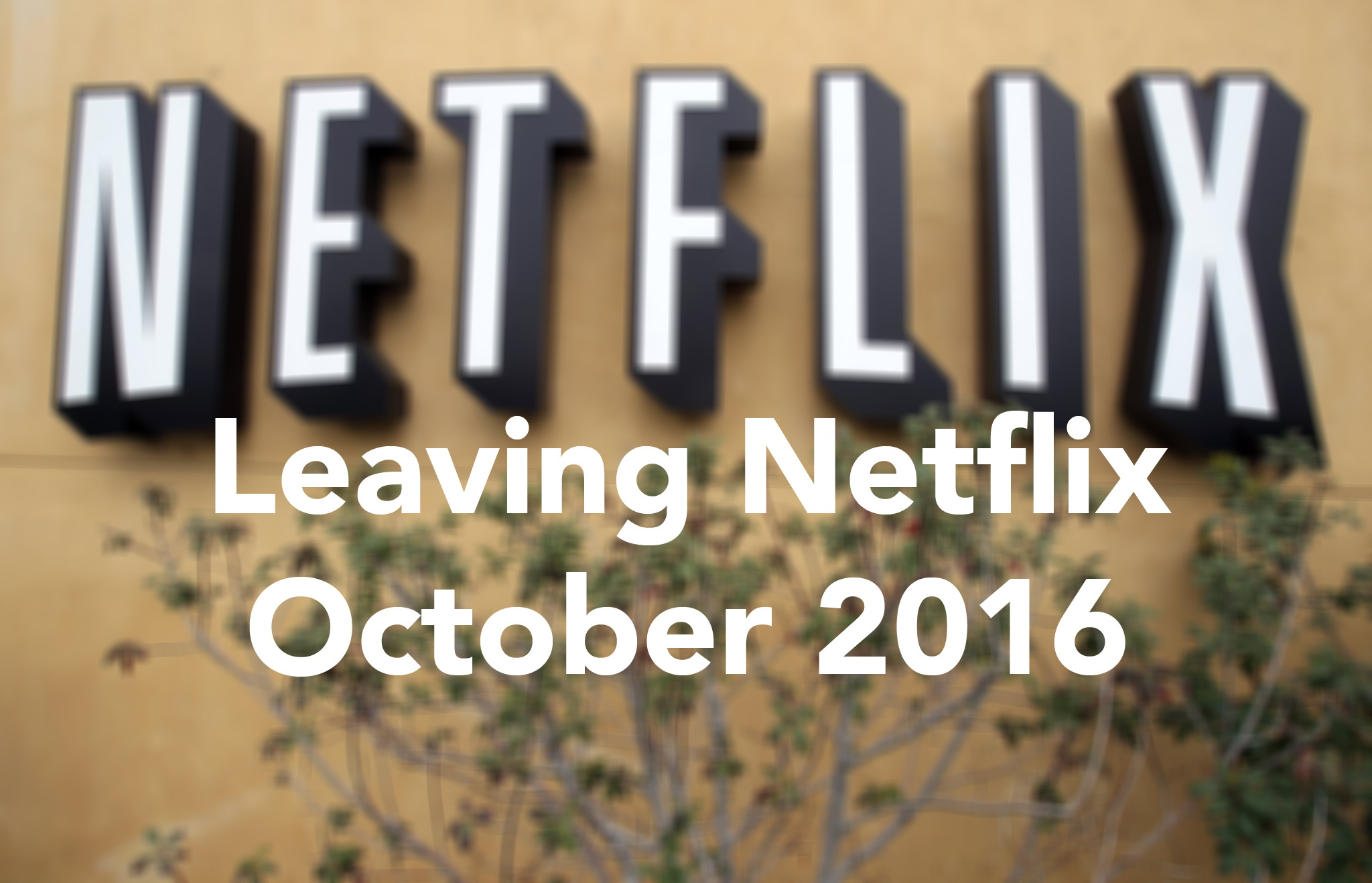 What's leaving Netflix October 2016