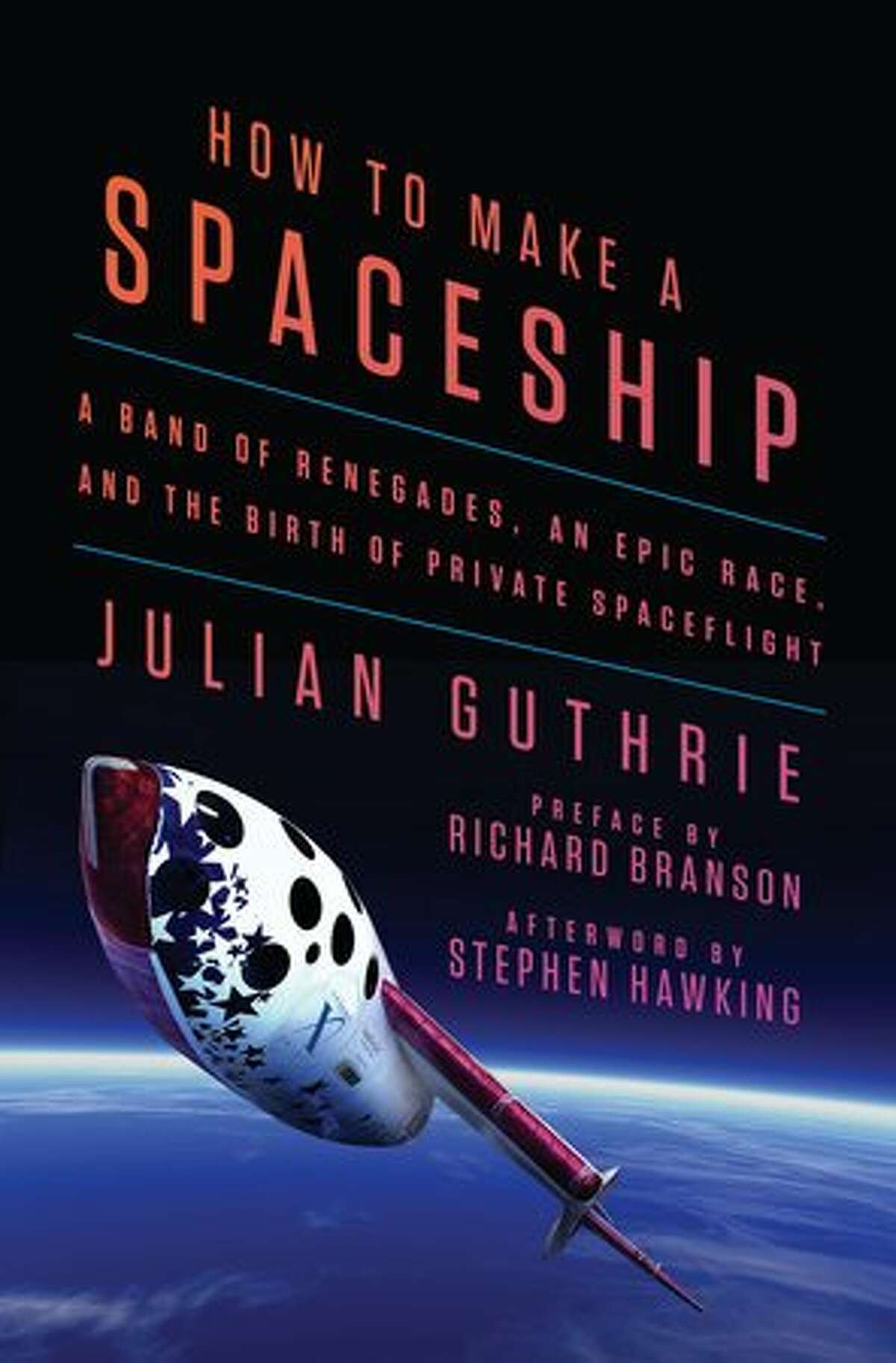 ‘How to Make a Spaceship,’ by Julian Guthrie