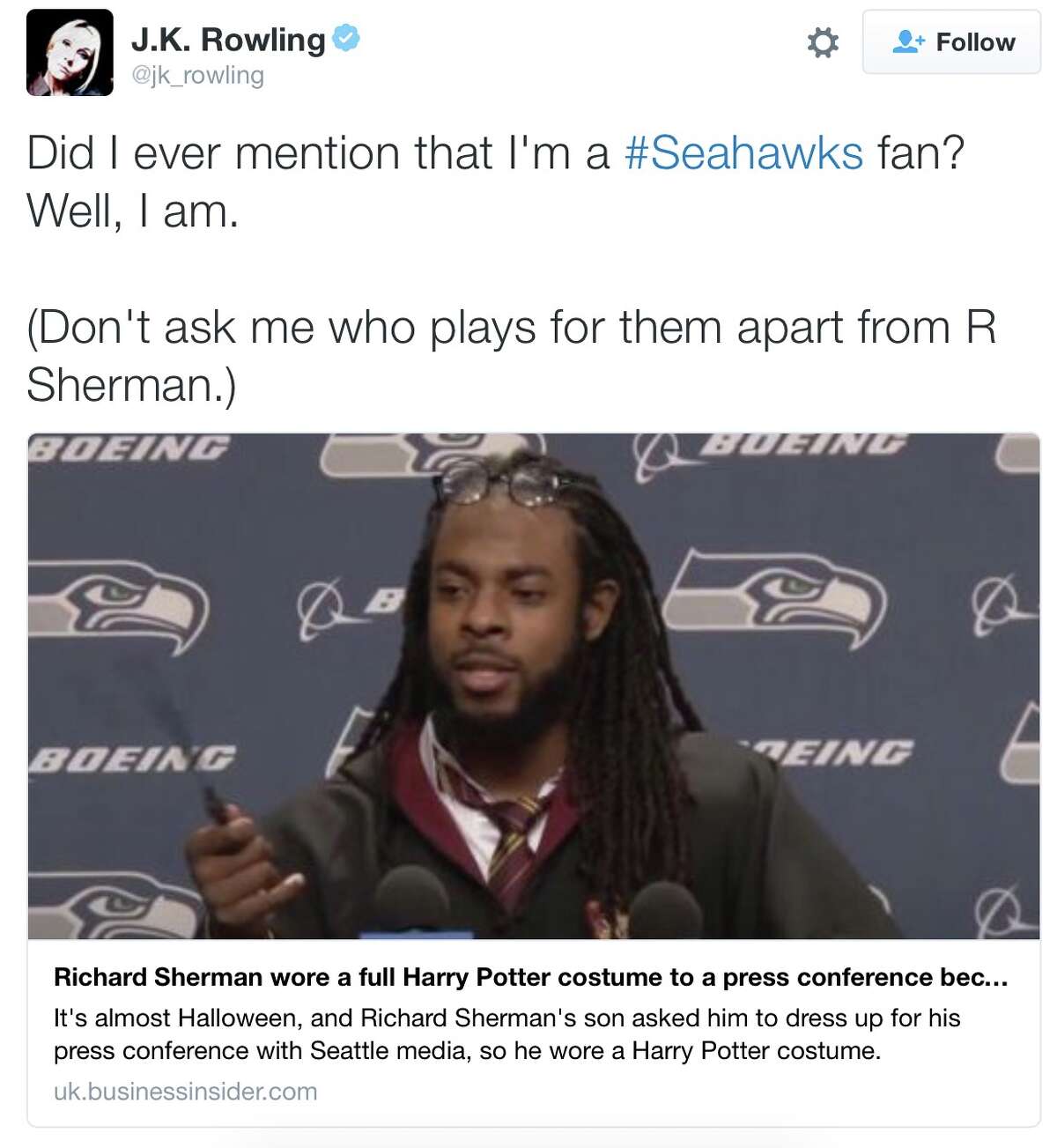 J.K. Rowling declared publicly that she is a Seahawks fan ... but one wonders if perhaps she was under Mr. Sherman's spell. But her declaration got us to wondering which other celebs are or are rumored to be Seahawks fans? From her Twitter feed.