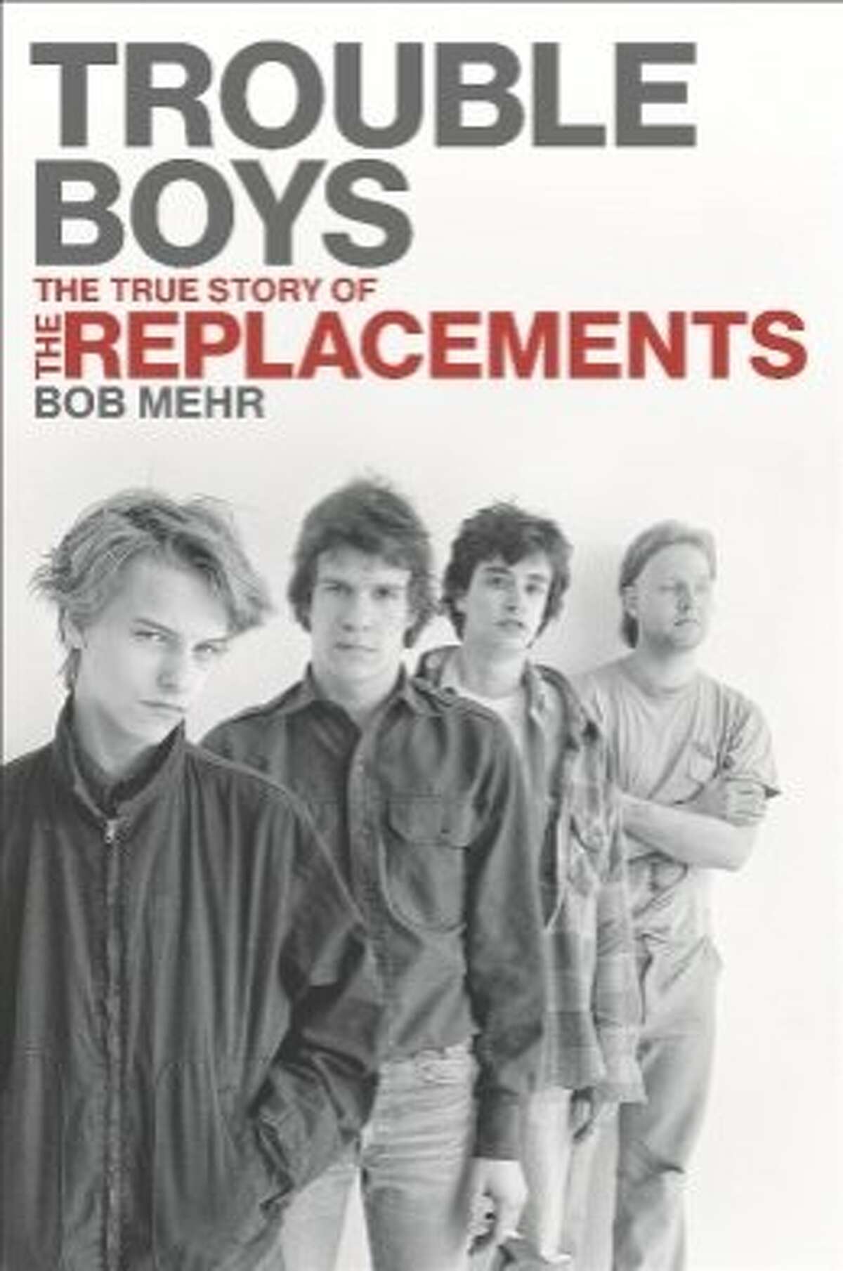 Book cover: "Trouble Boys: The True Story of the Replacements"