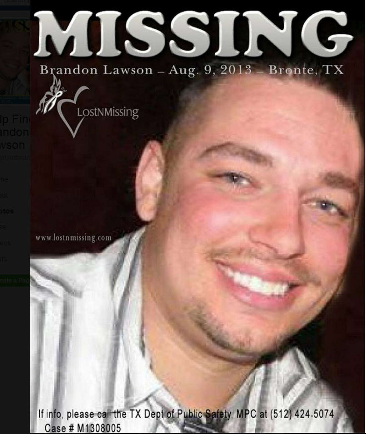 Where is Brandon Lawson? Brandon Lawson, a San Angelo resident, was last heard from in August 2013 when he called 911 to report his truck had broken down near Bronte, Texas, and he had gotten into an altercation with at least two men in a field on the side of the road. Click through to learn more about his case.