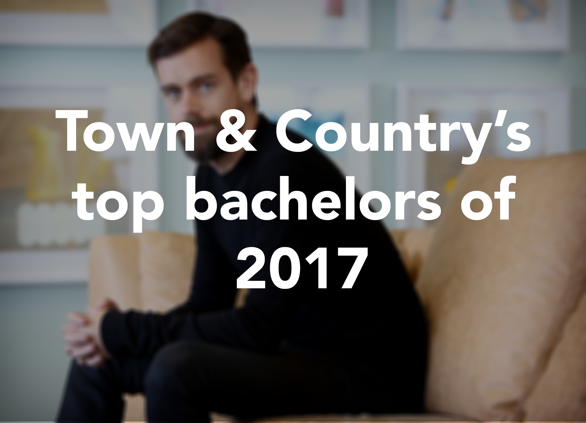 Town & Country Magazine: Top bachelors of 2017