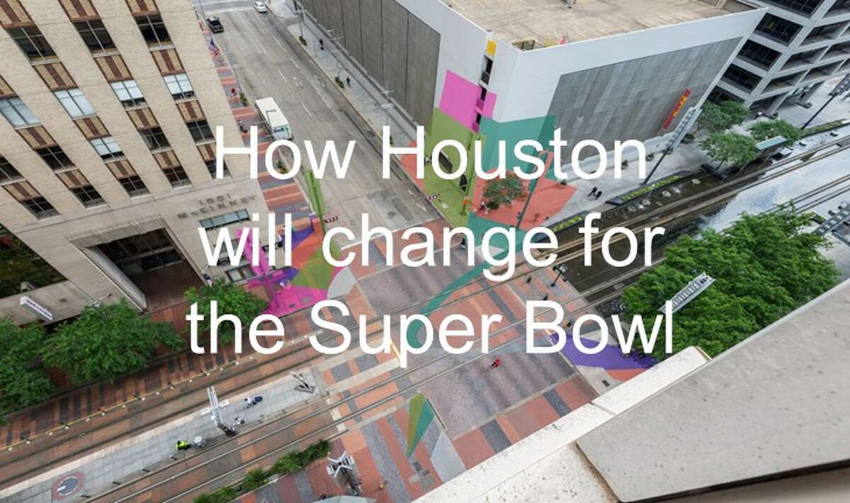 How Houston will change for the Super Bowl 