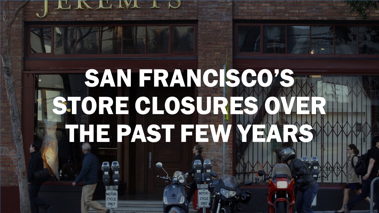 24 of San Francisco's store closures over the past few years