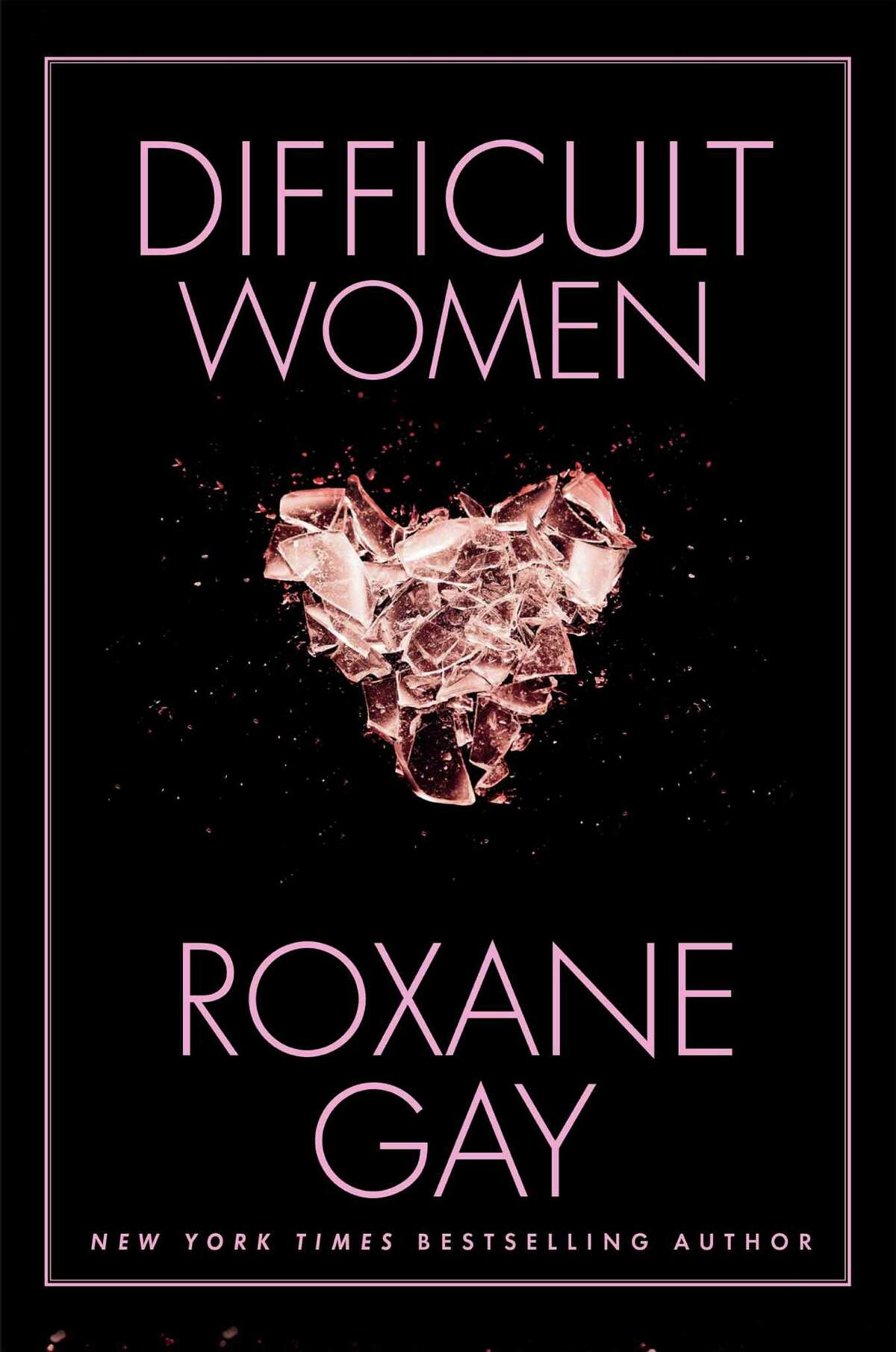 "Difficult Women" by Roxane Gay, Grove Press, 2017
