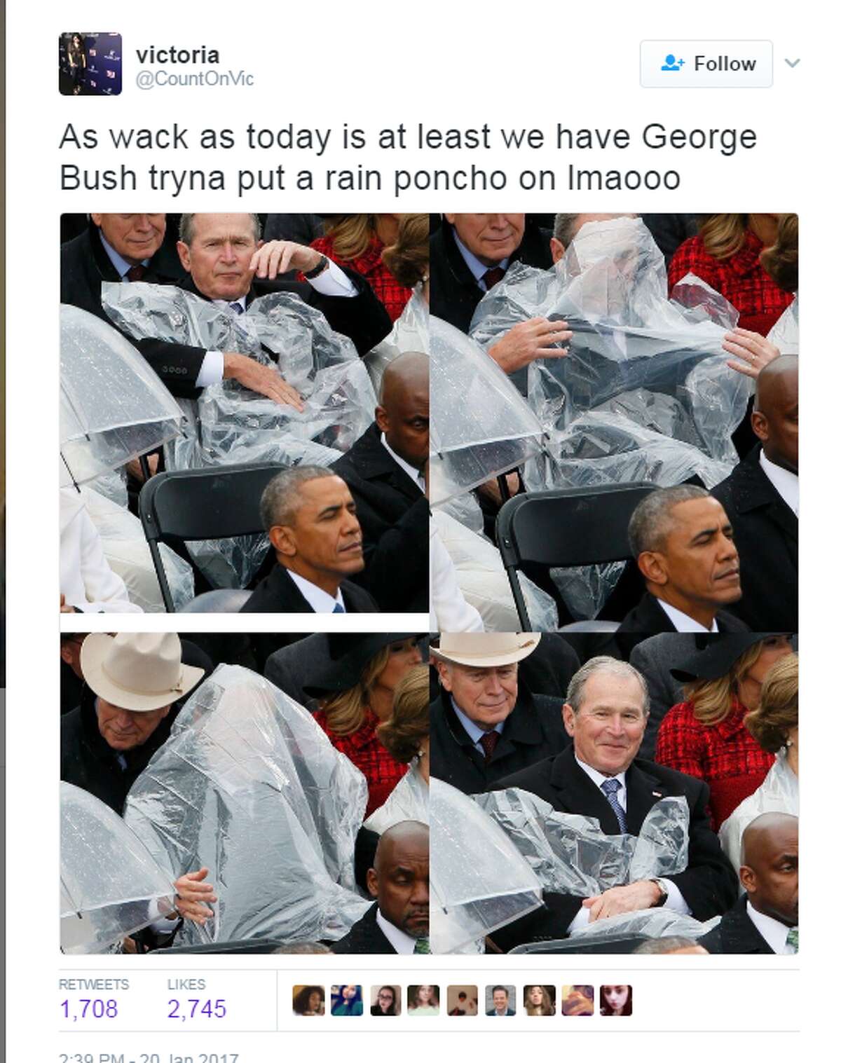 1. 43rd U.S President George W. Bush couldn't figure out how to work a poncho, smiled in defeat  @CountOnVic: As wack as today is at least we have George Bush tryna put on a rain poncho lmaooo