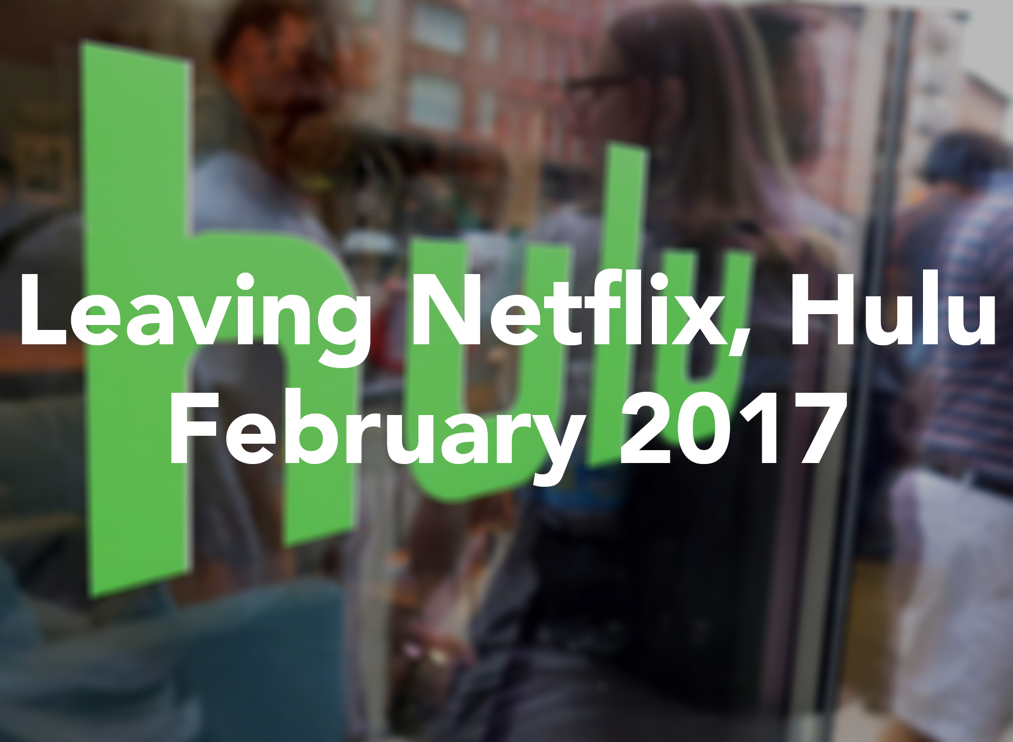 What's leaving Netflix, Hulu February 2017