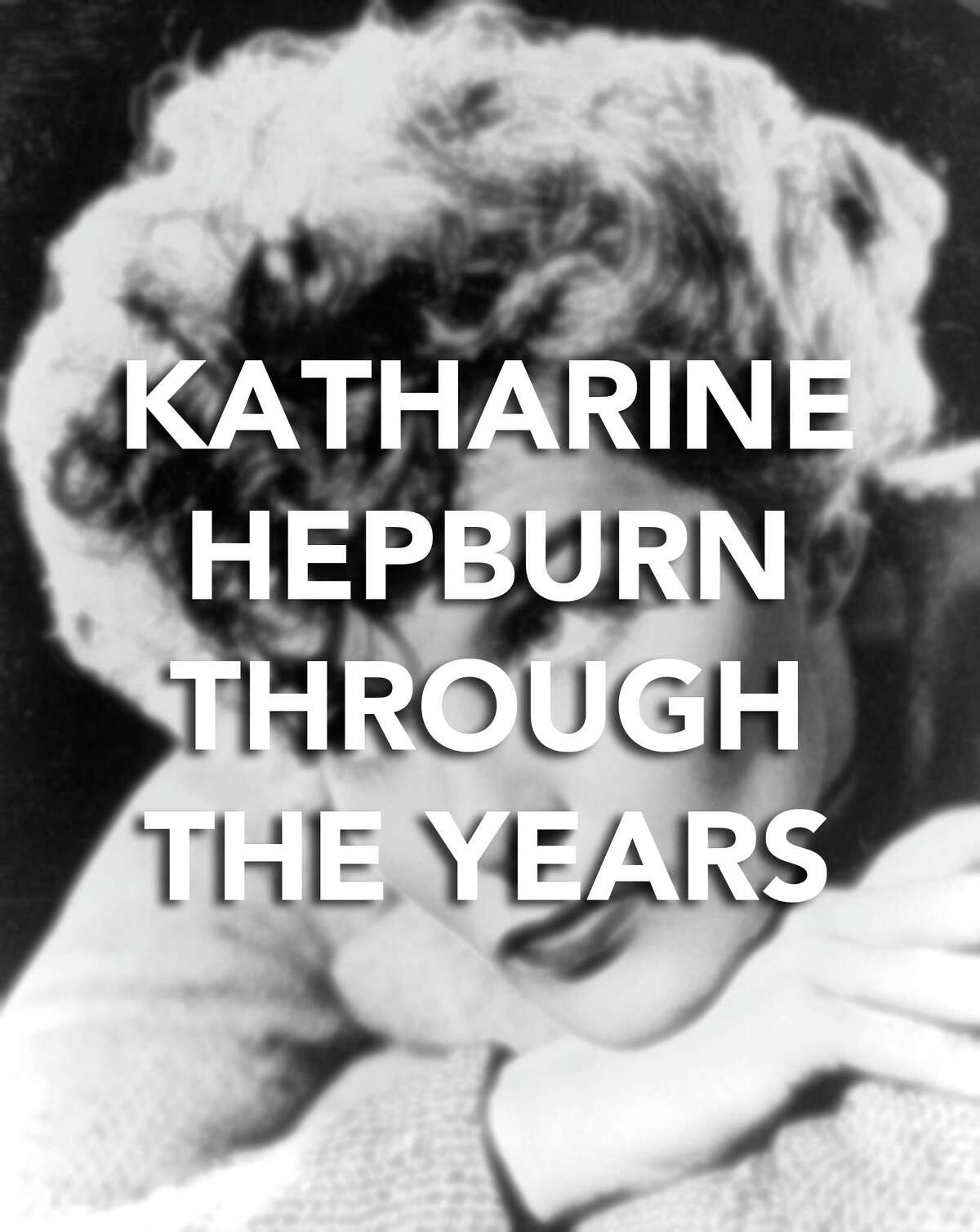 Katharine Hepburn through the years