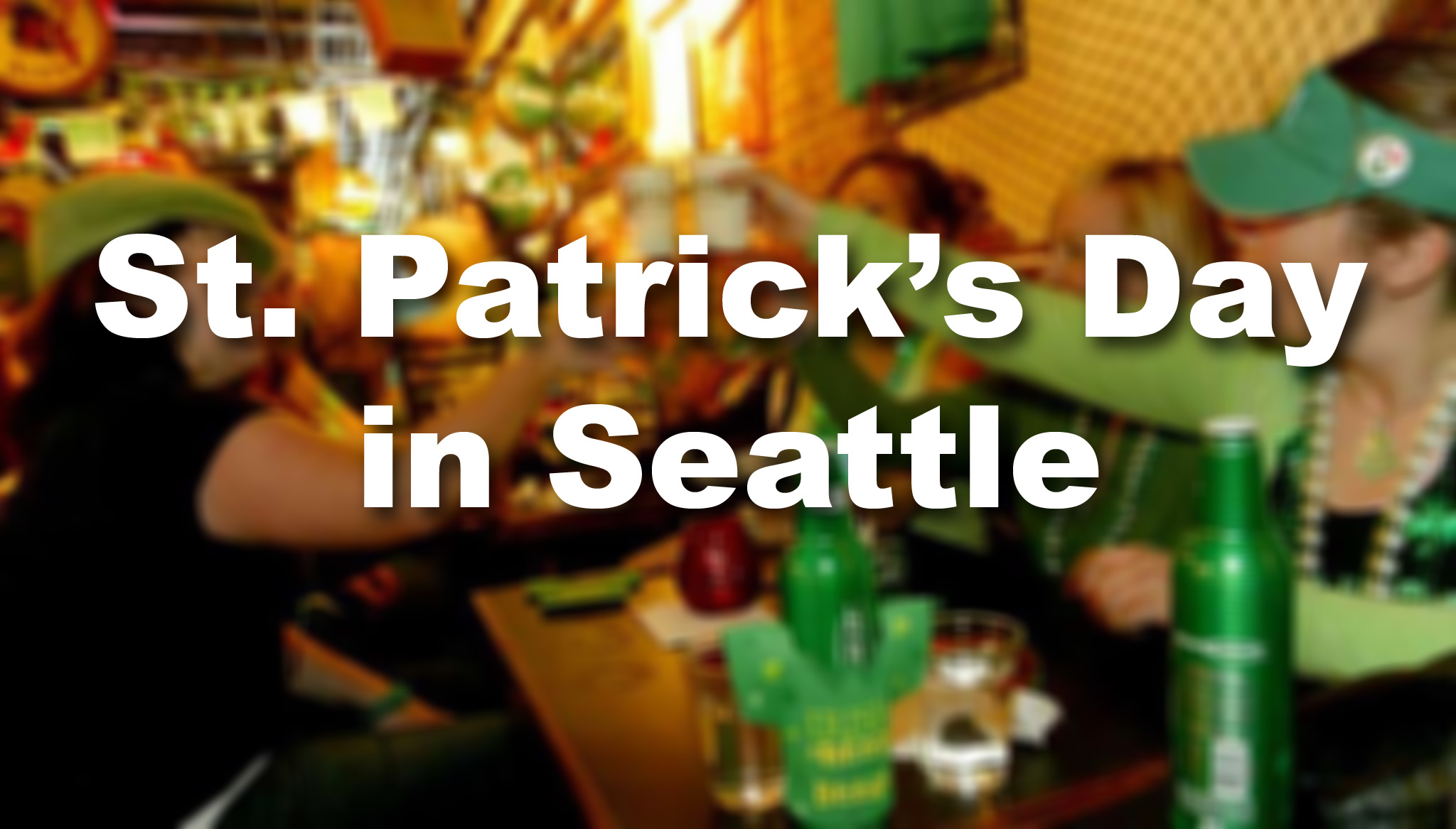 St. Patrick's Day in Seattle The best bars