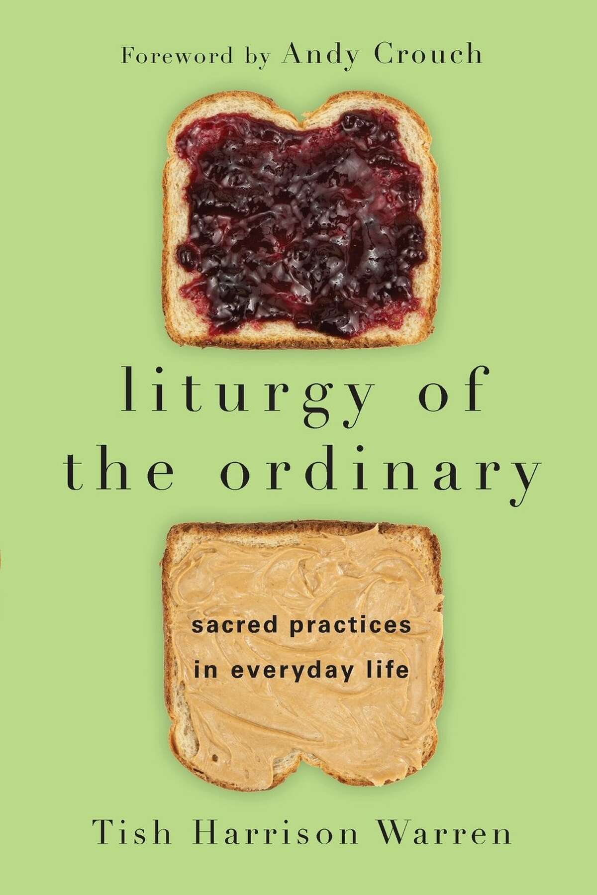 "Liturgy of the Ordinary" by Tish Harrison Warren