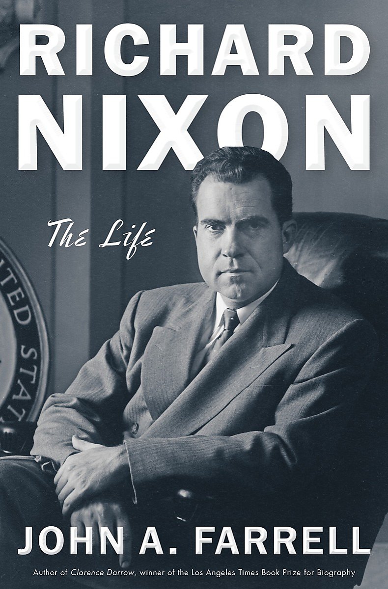  Richard Nixon The Life By John A Farrell