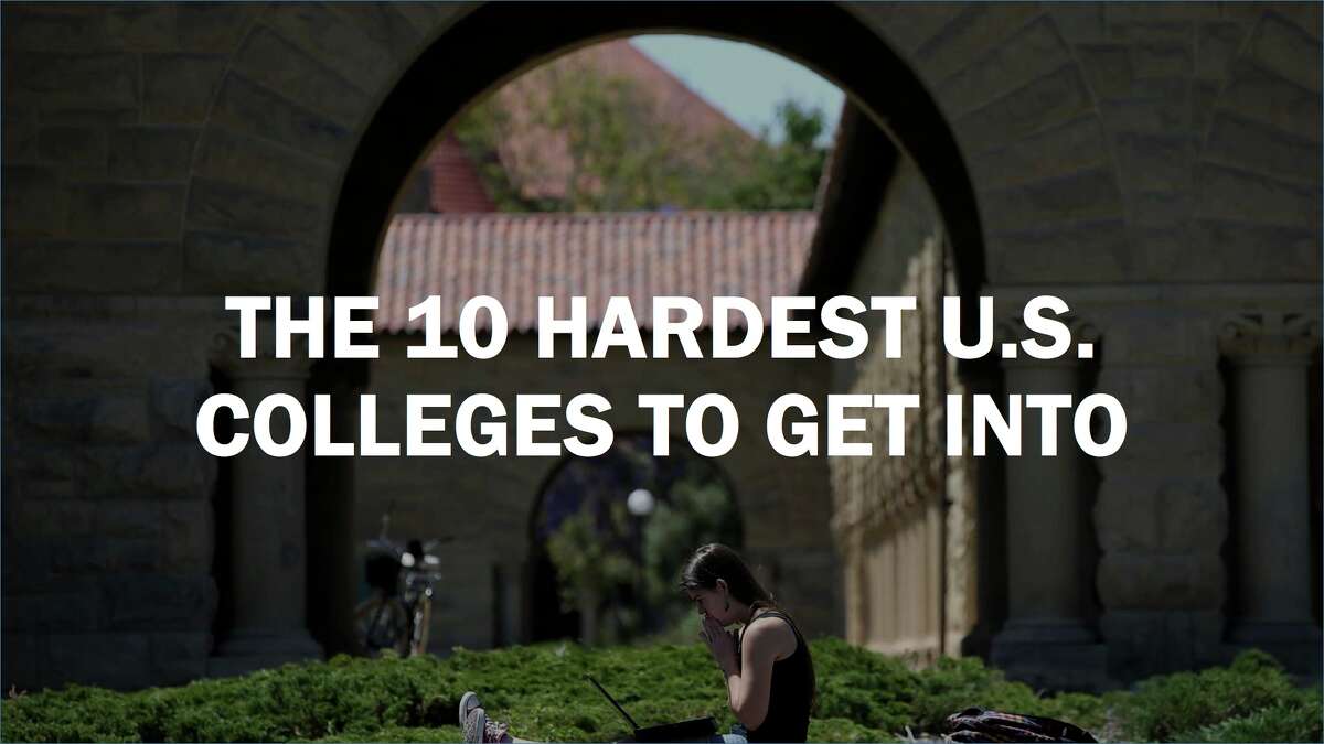 The 10 hardest U.S. colleges to get into